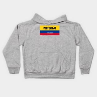 Portoviejo City in Ecuadorian Flag Colors Kids Hoodie